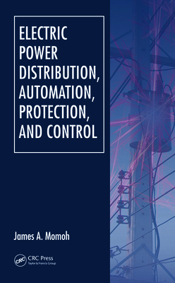 Electric Power Distribution, Automation, Protection, and Control