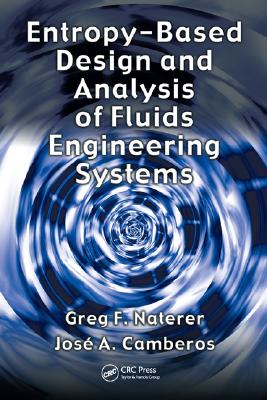 Entropy Based Design and Analysis of Fluids Engineering Systems