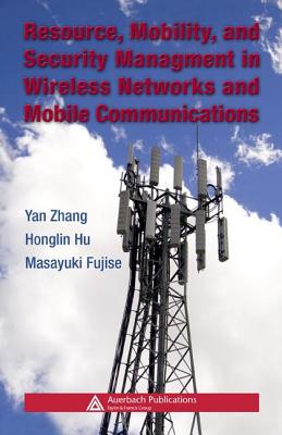 Resource, Mobility And Security Management in Wireless Networks And Mobile Communications