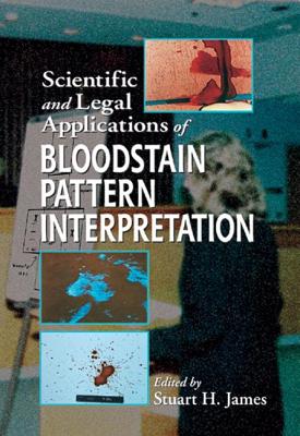 Scientific and Legal Applications of Bloodstain Pattern Interpretation