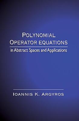 Polynomial Operator Equations in Abstract Spaces and Applications