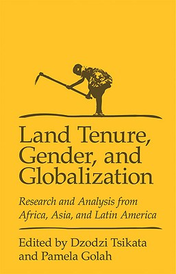 Land Tenure, Gender and Globalization