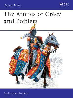 The Armies of Crecy and Poitiers