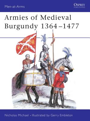 Armies of Medieval Burgundy 1364-1477