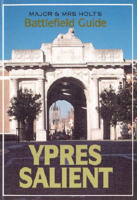 Major and Mrs.Holt's Battlefield Guide to Ypres Salient