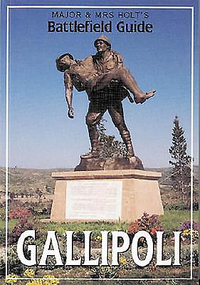 Major & Mrs Holt's (Gallipoli) Battlefield Guide to Gallipoli