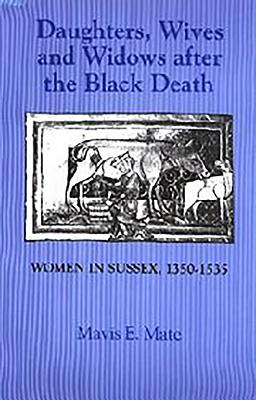 Daughters, Wives and Widows after the Black Death