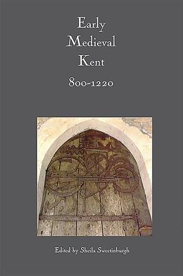 Early Medieval Kent, 800-1220