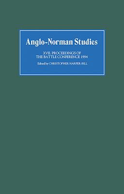 Anglo-Norman Studies XVII