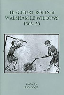 The Court Rolls of Walsham le Willows, 1303-50