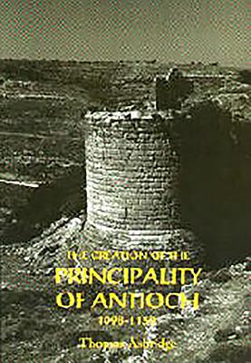 The Creation of the Principality of Antioch, 1098-1130