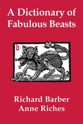 A Dictionary of Fabulous Beasts