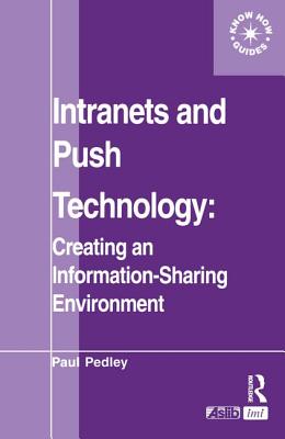 Intranets and Push Technology: Creating an Information-Sharing Environment