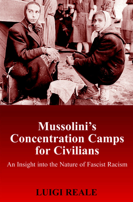 Mussolini''s Concentration Camps for Civilians