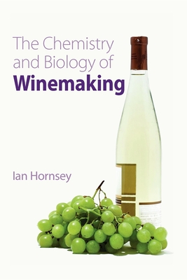 The Chemistry and Biology of Winemaking