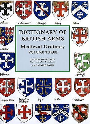 Dictionary of British Arms: Medieval Ordinary Volume III