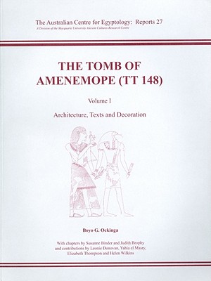 The Tomb of Amenemope at Thebes (TT 148) Volume 1