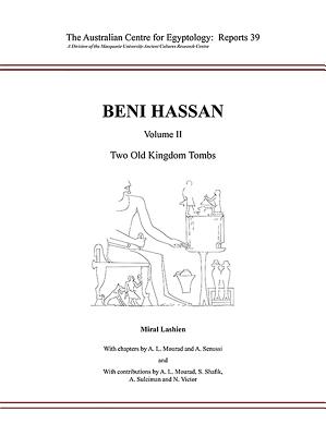 Beni Hassan Volume II: Two Old Kingdom Tombs