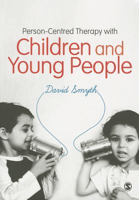 Person-Centred Therapy with Children and Young People