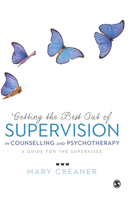 Getting the Best Out of  Supervision in Counselling & Psychotherapy