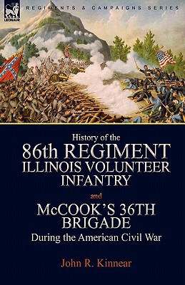 History of the Eighty-Sixth Regiment, Illinois Volunteer Infantry and McCook's 36th Brigade During the American Civil War