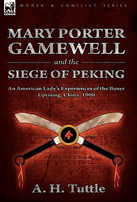 Mary Porter Gamewell and the Siege of Peking