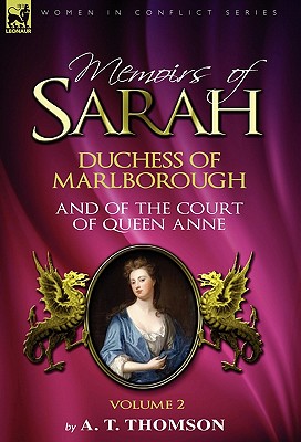 Memoirs of Sarah Duchess of Marlborough, and of the Court of Queen Anne