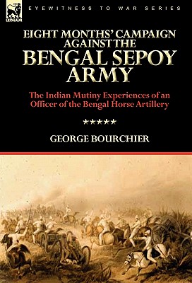 Eight Months' Campaign Against the Bengal Sepoy Army