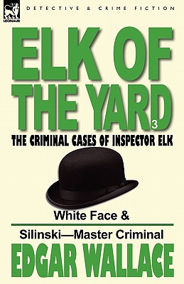 Elk of the 'Yard'-The Criminal Cases of Inspector Elk