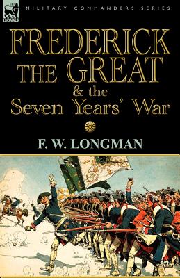 Frederick the Great & the Seven Years' War