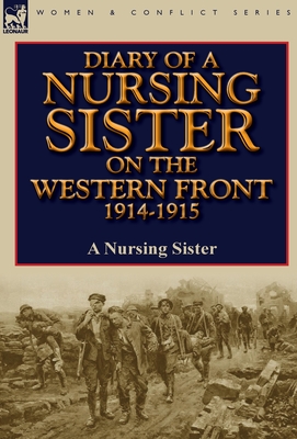 Diary of a Nursing Sister on the Western Front 1914-1915