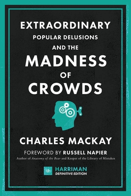 Extraordinary Popular Delusions and the Madness of Crowds