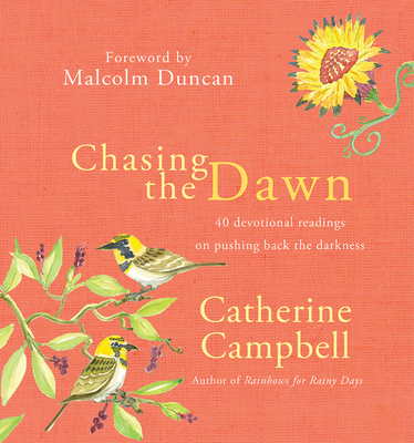 Chasing the Dawn – 40 devotional readings on pushing back the darkness