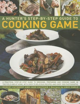 Hunter's Step by Step Guide to Cooking Game