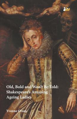 Old, Bold and Won't Be Told