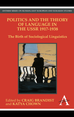 Politics and the Theory of Language in the USSR 1917-1938