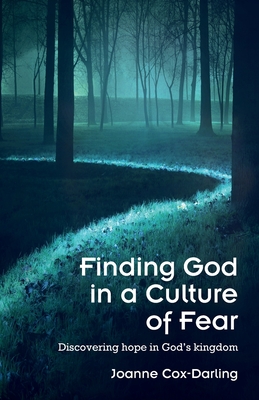 Finding God in a Culture of Fear