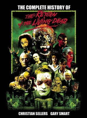 The Complete History Of The Return Of The Living Dead