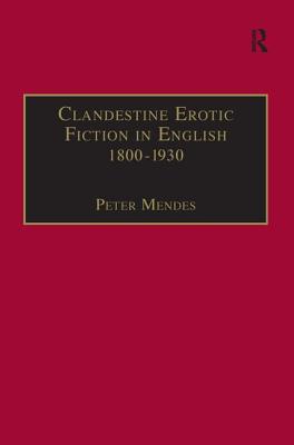 Clandestine Erotic Fiction in English 1800-1930