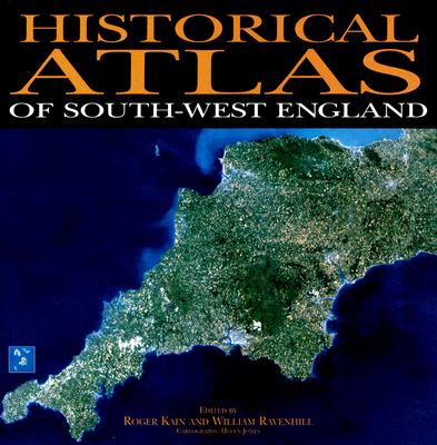 Historical Atlas Of South-West England