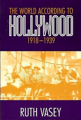 The World According To Hollywood,1918-1939