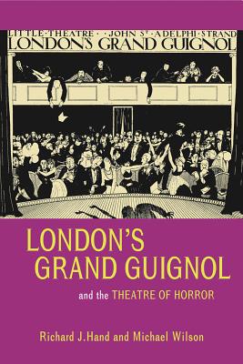 London's Grand Guignol and the Theatre of Horror