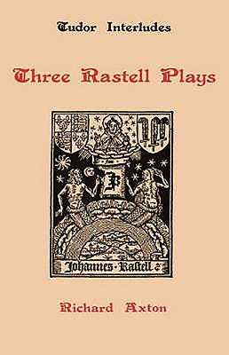 Three Rastell Plays