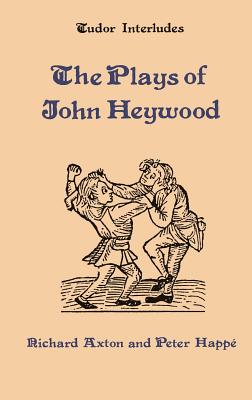 The Plays of John Heywood