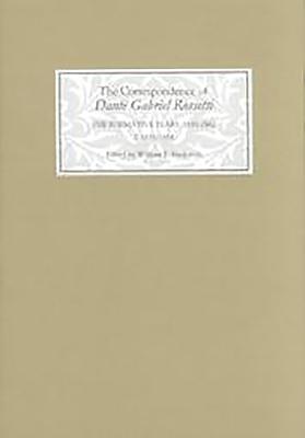 The Correspondence of Dante Gabriel Rossetti