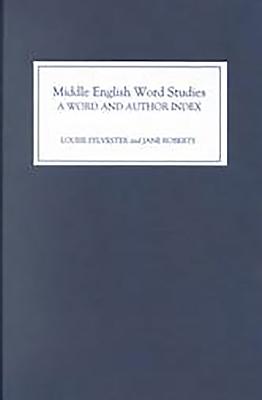 Middle English Word Studies: A Word and Author Index