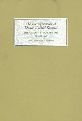 The Correspondence of Dante Gabriel Rossetti