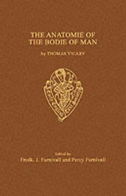 The Anatomie of the Bodie of Man by Thomas Vicary