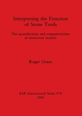 Interpreting the Function of Stone Tools
