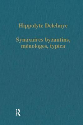 Synaxaires byzantins, menologes, typica